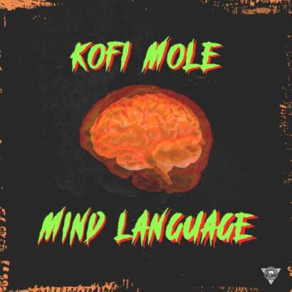 Kofi Mole - Mind Language Freestyle