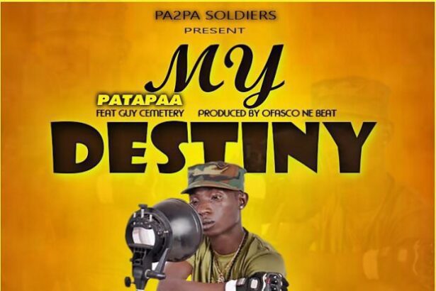 Patapaa - My Destiny Ft. Guy Cemetery (Produced By Ofasco Ne Beatz) || BlissGh.com Promo