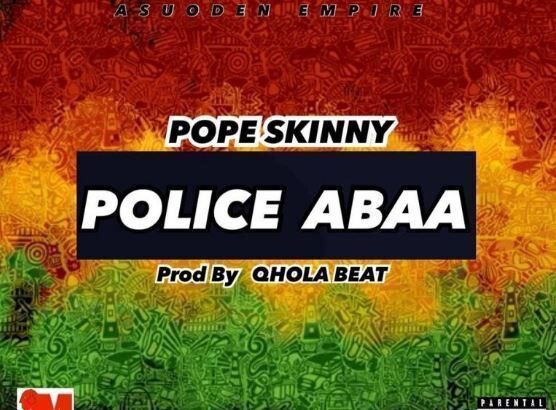 Pope Skinny - Police Abaa (Prod-By-Qhola-Beat)