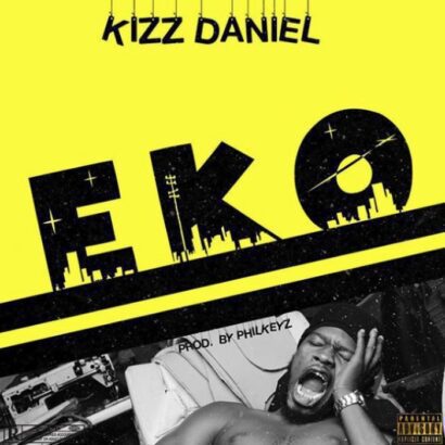 Kizz Daniel – Eko (Prod.-By-Philkeyz)