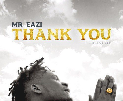 Mr Eazi – Thank You (Freestyle)