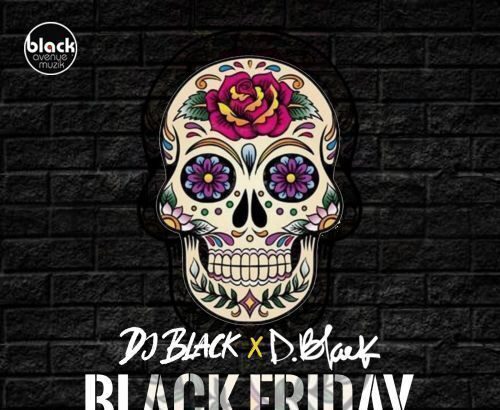 D-Black & DJ Black – Black Friday (Prod by DJ Breezy)