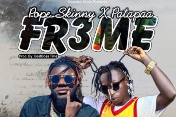 Pope Skinny – Fr3me ft. Patapaa (Prod. By BeatsBoss Tims)