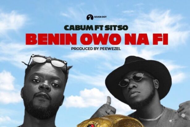 Cabum - Benin Owo Na Fi ft. Sitso (Prod. by Peewezel)