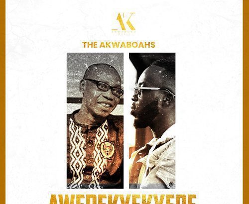 The Akwaboahs (Father & Son) - Awerekyekyere Remix