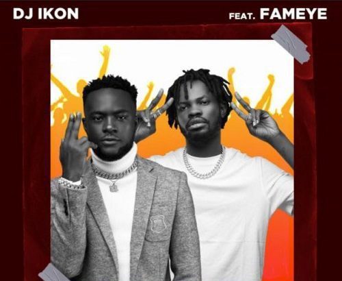 DJ Ikon – Turn Up ft. Fameye (Prod. By Mrlehammix)