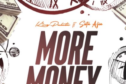 Music: King Paluta - More Money ft. Sista Afia