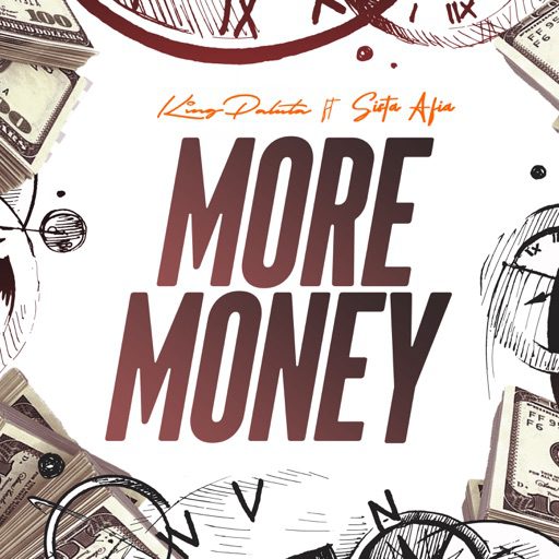 Music: King Paluta - More Money ft. Sista Afia