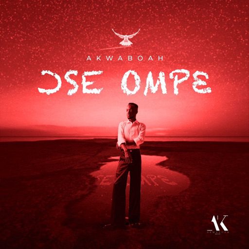 Download: Akwaboah - Ose Ompe