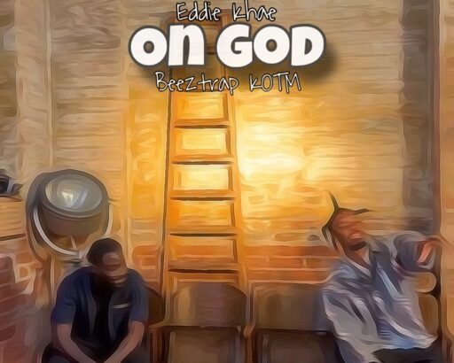 Eddie Khae x Beeztrap KOTM - On God