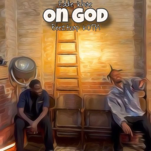 Eddie Khae x Beeztrap KOTM - On God