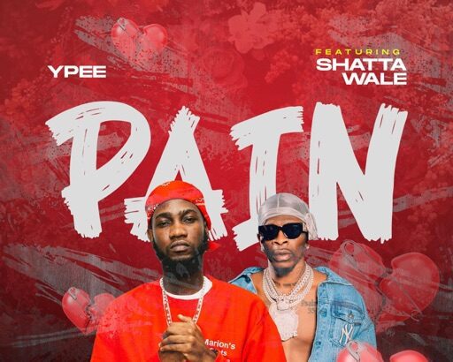 Pain - Ypee ft Shatta Wale