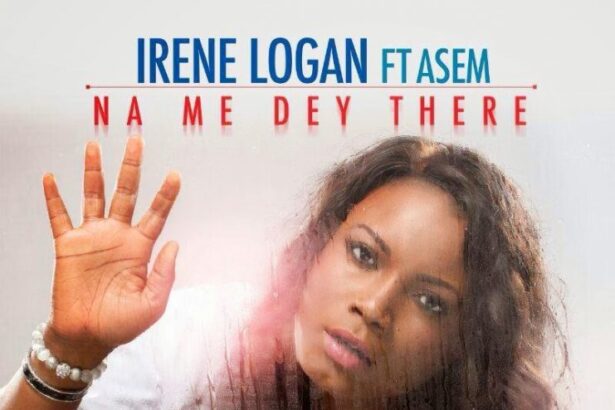 Irene Logan Na Me Dey There ft ASEM (Prod by Peewee)