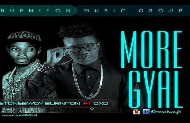 STONEBWOY - FT. DXD - MORE GYAL