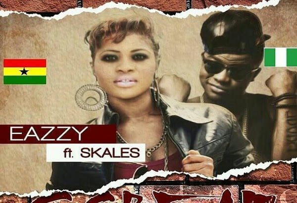 Music: Eazzy ft. Skales - Scream Remix