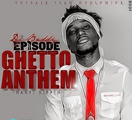 Music: Episode - Ghetto Anthem (Mampi Riddim)