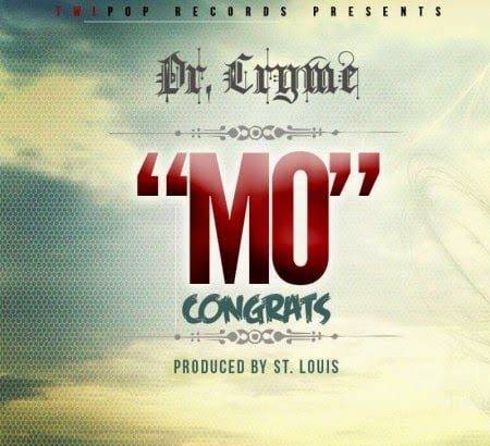 Music: Dr. Cryme - Mo Congrats (Prod by St. Louis)