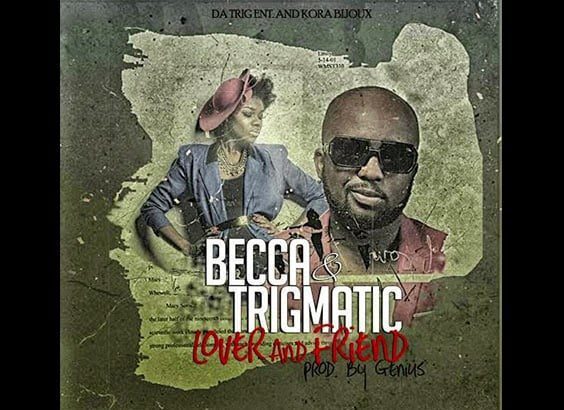 Music: Trigmatic x Becca - Lover And Friend