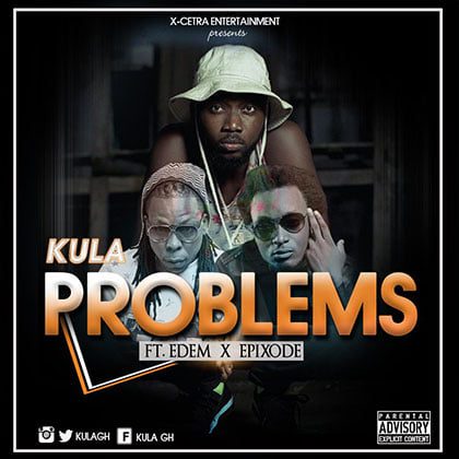 Kula ft. Edem EpiXode - PROBLEMS