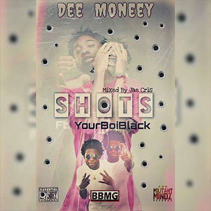 Dee Moneey ft. YourBoiBlack Shots