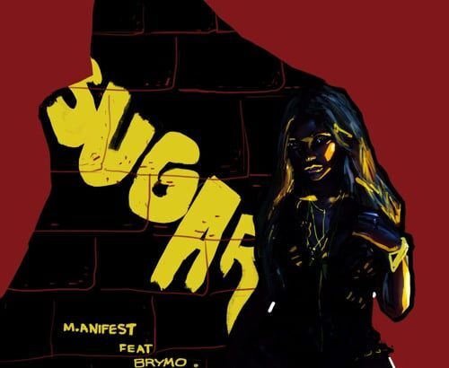 M.anifest ft. Brymo - Sugar