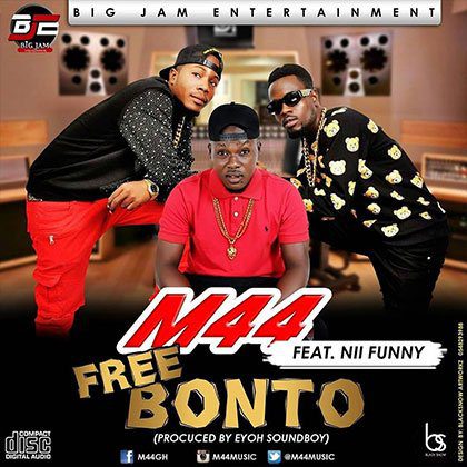 M44 ft. Nii Funny - FREE BONTO (Prod. by Eyoh Soundboy)