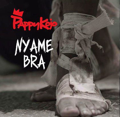 Pappy Kojo - Nyame Bra (Prod By Guilty Beatz)