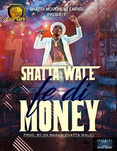 Shatta Wale - Fe Di Money (Prod by Shatta Wale)