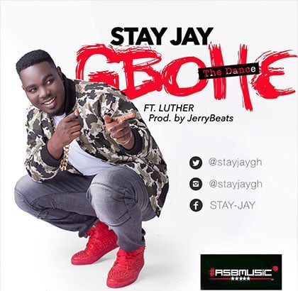 Stay Jay ft. Luther - Gbohe {Download mp3}