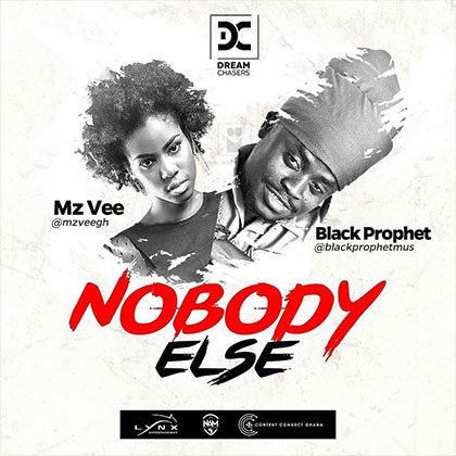 Dream Chasers ft. MzVee x Black Prophet - Nobody else
