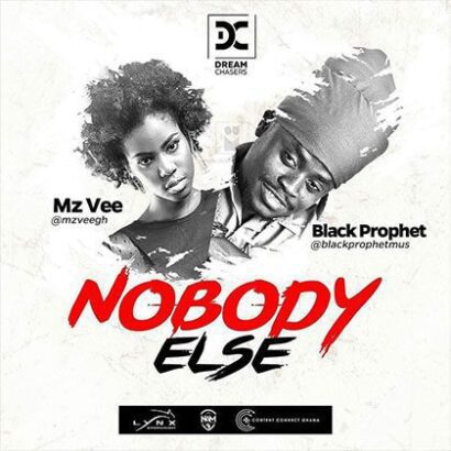 Dream Chasers ft. MzVee x Black Prophet - Nobody else