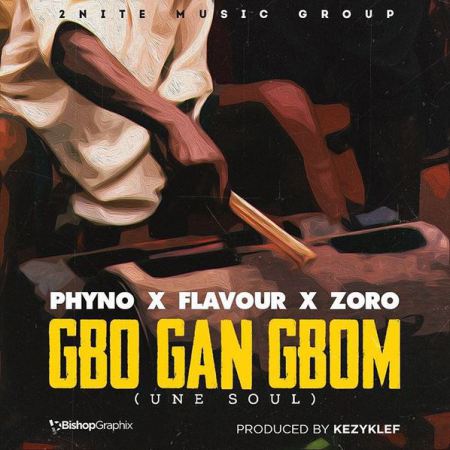 Flavou r- Gbo Gan Gbom ft. Phyno Zoro