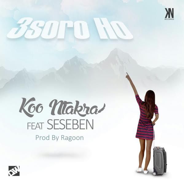 Koo Ntakra - 3soro Ho ft. Seseben (Prod. by Ragoon Beatz) || BlissGh.com Promo