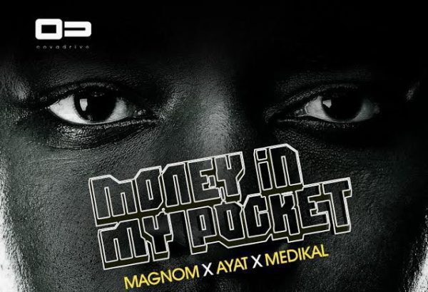 Magnom - Money In My Pocket ft. Medikal Ayat (Prod by Magnom)