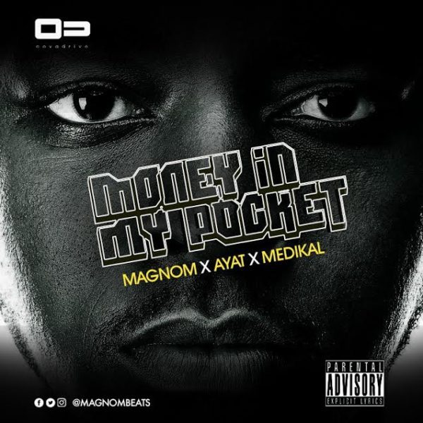 Magnom - Money In My Pocket ft. Medikal Ayat (Prod by Magnom)