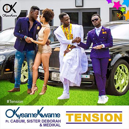 Okyeame Kwame - Tension ft. Cabum, Medikal and Sister Deborah ||