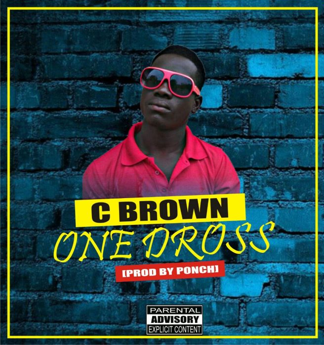 C Brown One - Dross (Prod. By Ponchi)