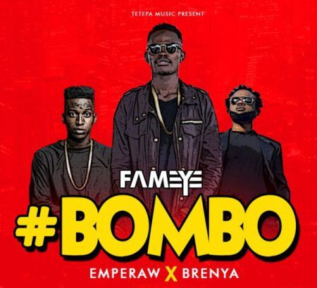 Fameye - Bombo ft. Emperaw & Brenya