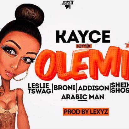 Kayce - OLEMI (REMIX) ft. Leslie Tswag, Broni, Addison, Sheikh