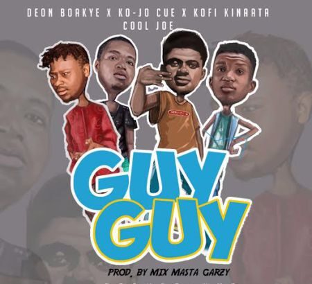 Ko-Jo-Cue x Kofi Kinnata x Deon Boakye x Cool Joe - Guy Guy