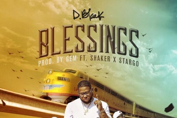 D-Black - Blessings ft. Shaker & Stargo {Download Mp3}