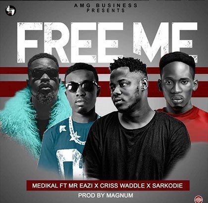 Medikal ft. Mr Eazi - Sarkodie, Criss Waddle - Free Me (Prod by Magnom)