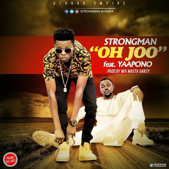 Strongman - Oh-Joo ft. Yaa Pono (Prod by Mix Masta Garzy)