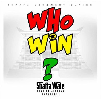 Shatta Wale - who win {Download mp3}