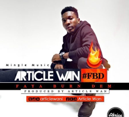 Article Wan - Faya Burn Dem (Prod. by Article Wan) {Download mp3}