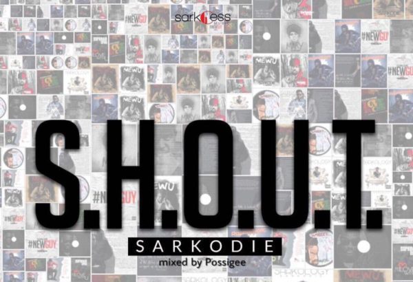 Sarkodie - S.H.O.U.T (Mixed by PossiGee)