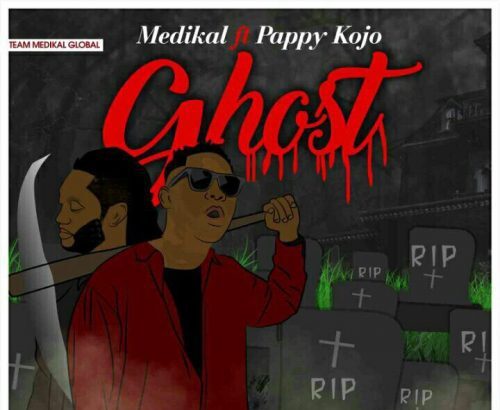 Medikal ft. Pappy Kojo - Ghost (Prod. by UnkleBeatz)