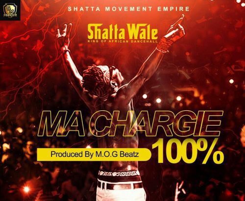 SHATTA WALE - MA CHARGIE 100 (PROD. BY M.O.G)