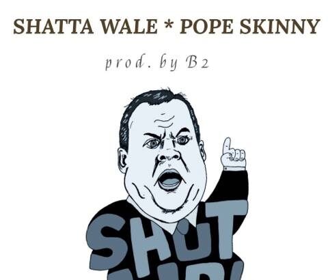 Shatta Wale x Pope Skinny - Shut Up (prod. by B2)