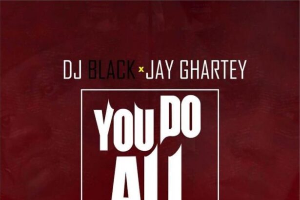 DJ Black and Jay Ghartey - You Do All